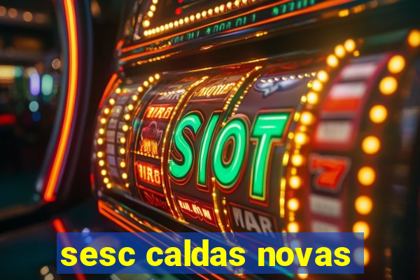 sesc caldas novas